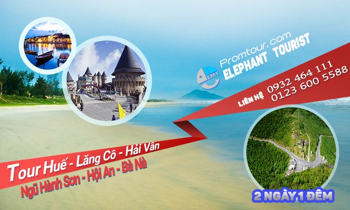 Tour huế lăng cô đèo hải vân ngũ hành sơn hội an bà nà