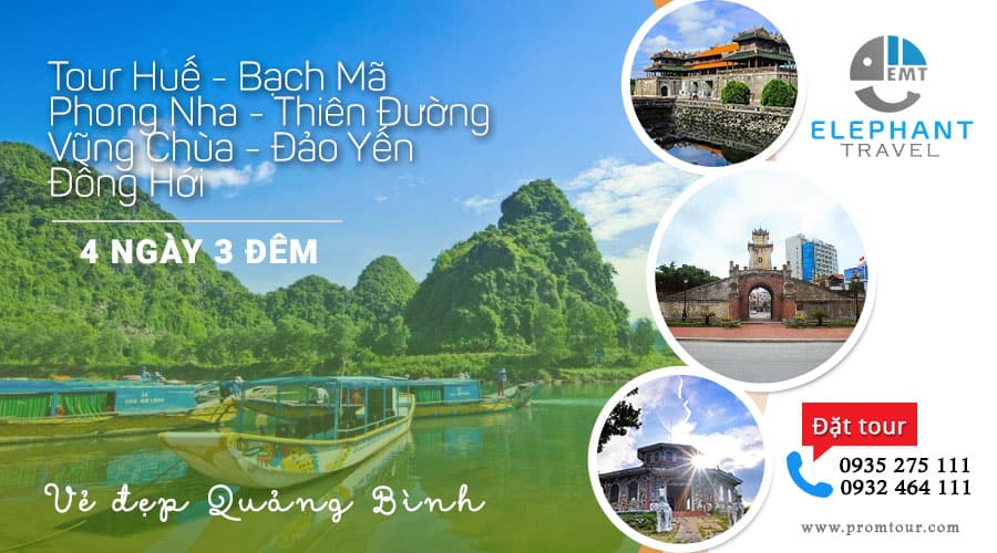 Tour Huế - Bạch Mã - Phong Nha - Thiên Đường - Vũng Chùa - Đảo Yến - Đồng Hới 4N3Đ