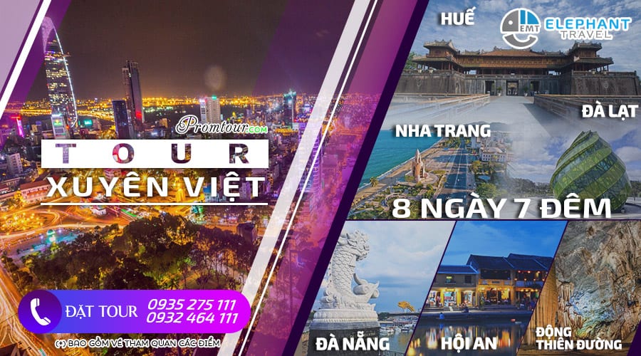Tour xuyên Việt HCM - Đà Nẵng - Hội An - Bà Nà - Huế - Động Thiên Đường - Nha Trang - Đà Lạt 8N7Đ